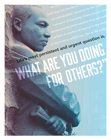 Poster using Martin Luther King's statue with the text "What Are You Doing for Others" overlaid.
