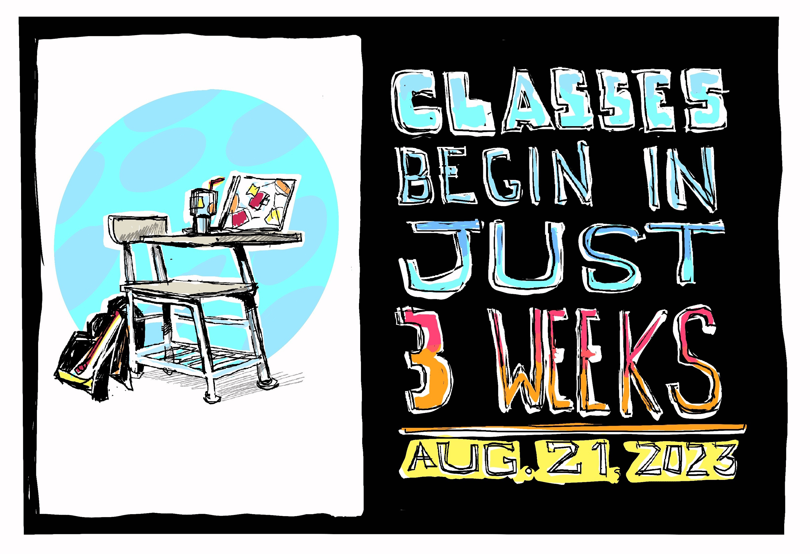 Digital sketch of a desk and the reminder that classes start in three weeks