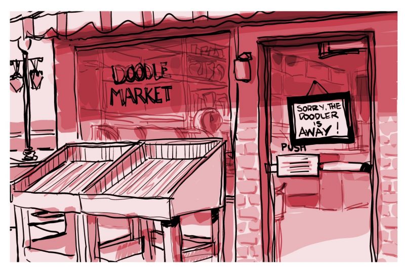 Digital sketch of a market with a sign saying the Doodler is out