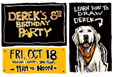 a sketch promo digitally of derek's birthday party friday in the newman library at 11 am