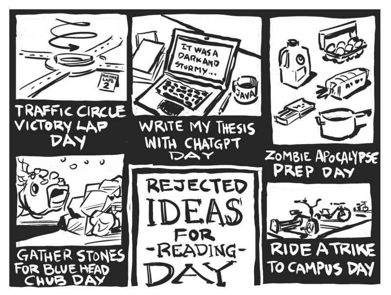 Digital sketch of cartoon panels with alternatvie ideas for reading day including: traffic circle victory lap day, write my thesis chatgpt day, zombie apocalypse prep day, gather stones for blue head chub day and ride a trike to campus day