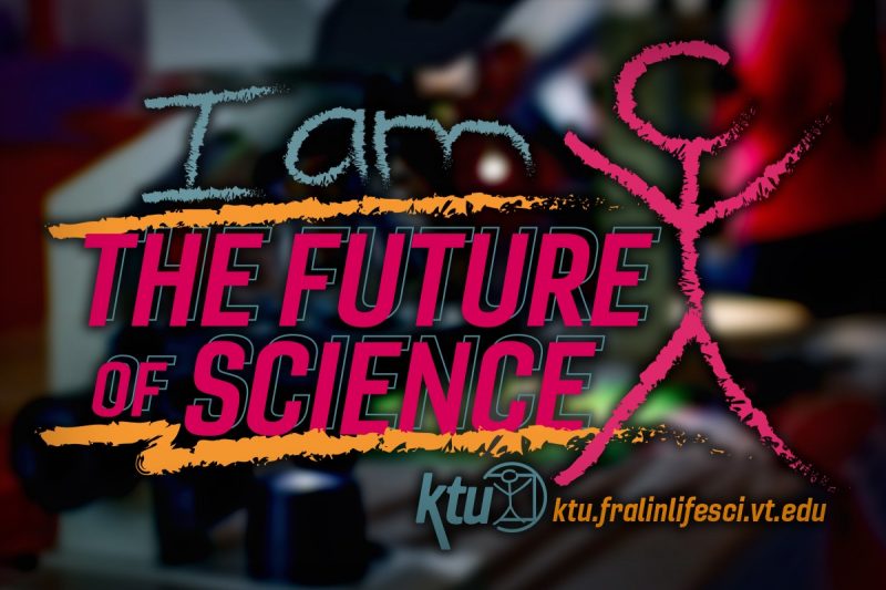 The Kids' Tech University logo reads: "I am THE FUTURE OF SCIENCE". There is a link to the website: "ktu.fralinlifesci.vt.edu".