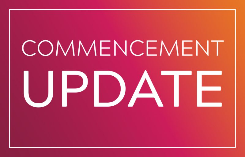 Commencement Update